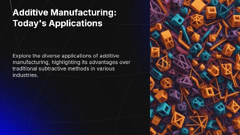 Additive Manufacturing: Present-Day Applications and Advantages