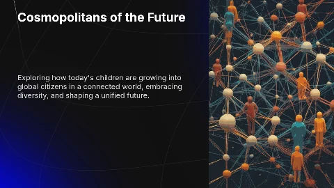 Презентация: Cosmopolitans of the Future: Preparing Children for