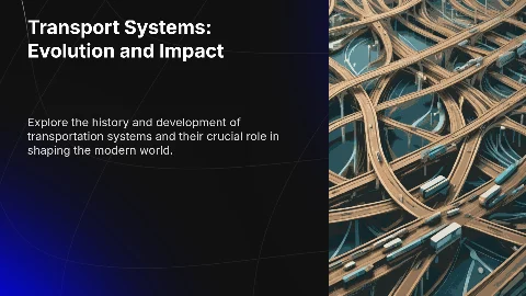 Transport Systems in the Modern World: History of Transport