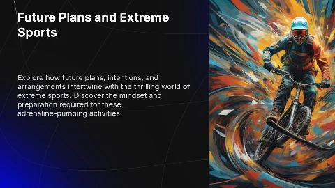 Plans, Intentions, Arrangements and Extreme Sports