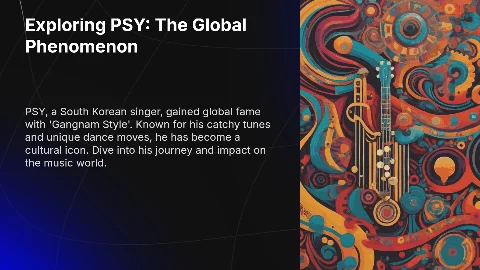 Презентация: Presentation about PSY: The Global Music Icon